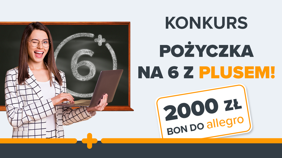 Uśmiechnięta kobieta z laptopem i tablica z oceną 6+, obok napis „Pożyczka na 6 z plusem” z nagrodą bonu do Allegro 2000zł